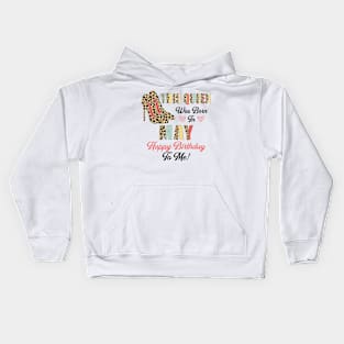 This Queen Was Born In May Happy Birthday To Me Kids Hoodie